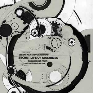 STERAC AKA STEVE RACHMAD / SECRET LIFE OF MACHINES THE REMIXES PART 1