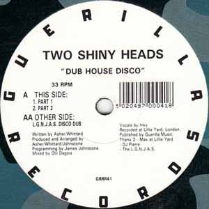 TWO SHINY HEADS / DUB HOUSE DISCO