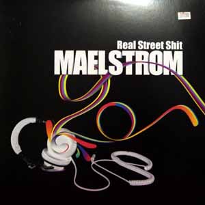 MAELSTROM / REAL STREET SHIT