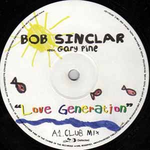 BOB SINCLAR FEAT GARY PINE / LOVE GENERATION