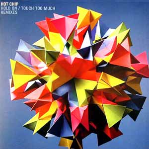 HOT CHIP / HOLD ON / TOUCH TOO MUCH REMIXES