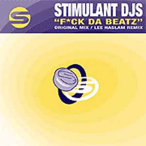 STIMULANT DJS / F*CK DA BEATZ