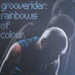 GROOVERIDER / RAINBOWS OF COLOUR