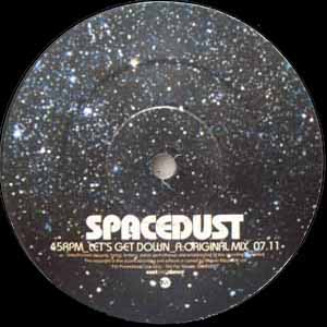 SPACEDUST / LET'S GET DOWN