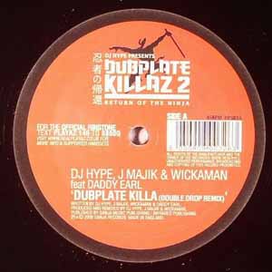 DJ HYPE, J MAJIK & WICKAMAN FEAT DADDY EARL / DUBPLATE KILLAZ 2 RETURN OF THE NINJA