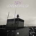 S.P.Y / LOVE & HATE EP