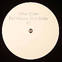 MIKE DUNN PRESENTS / DA HOUSE SPOT EDITS #1