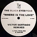 THE BLACK EYED PEAS / WHERE IS THE LOVE VICTOR SANTIAGO REMIXES